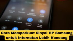 Cara Memperkuat Sinyal HP Android Ampuh Atasi Hilang Sinyal Terbaru