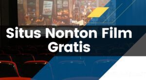 25 Situs Nonton Film Online Gratis Indonesia