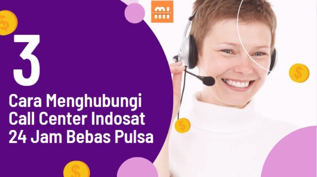 Begini Cara Menghubungi Call Center Indosat Ooredoo 24 Jam Gratis