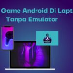 Cara Main Game Android Di PC Atau Laptop 100% Berhasil.