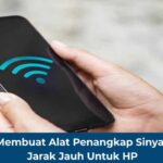 Cara Menangkap Sinyal Wifi Jarak Jauh dengan HP