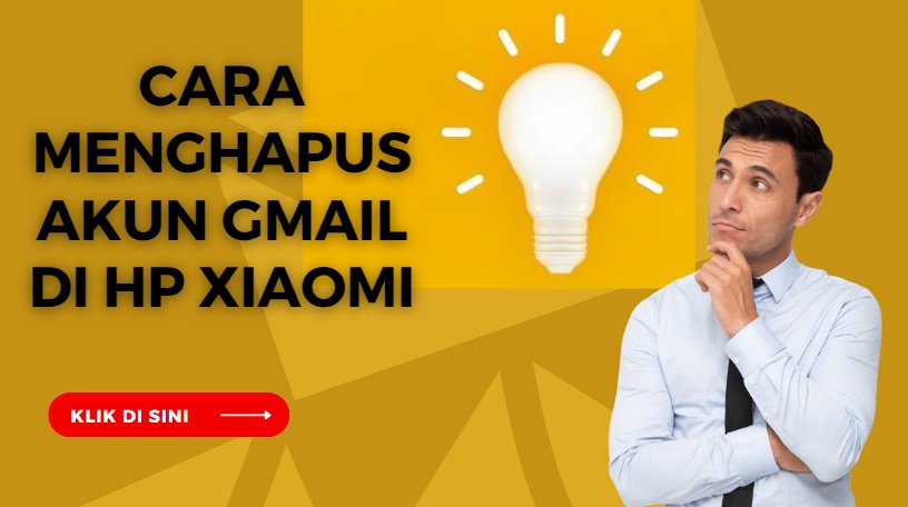 4 Cara Menghapus Akun Gmail di HP Xiaomi Anda dengan Mudah
