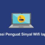 5 Aplikasi Penguat Sinyal WiFi Laptop Terbaik