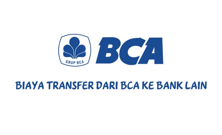 biaya transfer dari BCA ke Bank lain