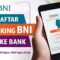 Cara Daftar BNI Mobile Banking Lewat HP