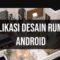 4 Aplikasi Desain Rumah Android Gratis Dengan Fitur Terbaik