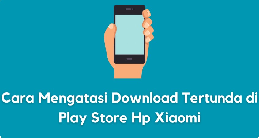 Cara Mengatasi Download Tertunda di Play Store Xiaomi