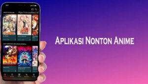 10 Aplikasi Nonton Anime Sub Indo Terbaik Terbaru Juni 2025