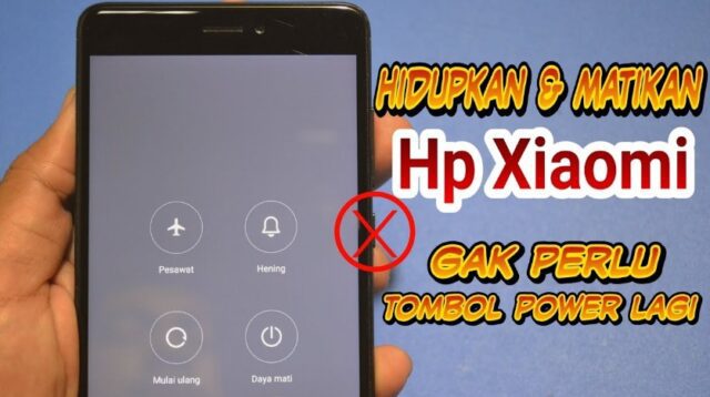 5 Cara Menyalakan HP Xiaomi Tanpa Tombol Power