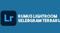 Menguak Rahasia Rumus Lightroom Keren Selebgram