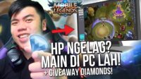 Cara Main Mobile Legends di PC: Lebih Nyaman & Luas