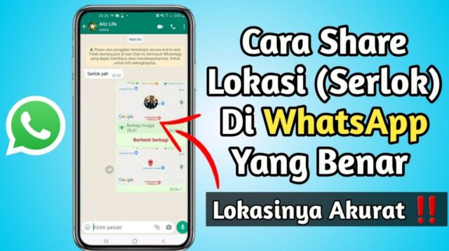 Gampang Banget! Begini Cara Share Lokasi di Whatsapp.