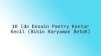 10 Ide Desain Pantry Kantor Kecil (Bikin Karyawan Betah)