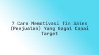 7 Cara Memotivasi Tim Sales (Penjualan) yang Gagal Capai Target