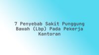 7 Penyebab Sakit Punggung Bawah (LBP) pada Pekerja Kantoran