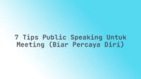 7 Tips Public Speaking untuk Meeting (Biar Percaya Diri)