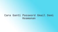 Cara ganti password Gmail demi keamanan