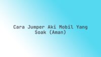 Cara jumper aki mobil yang soak (aman)