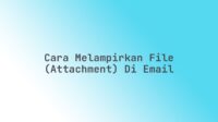 Cara melampirkan file (attachment) di email