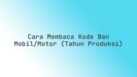 Cara membaca kode ban mobil/motor (tahun produksi) Cara membaca kode ban mobil/motor (tahun produksi)