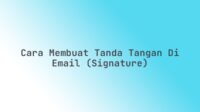Cara membuat tanda tangan di email (signature)