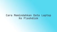 Cara memindahkan data laptop ke flashdisk