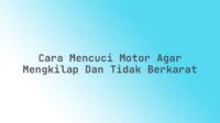 Cara mencuci motor agar mengkilap dan tidak berkarat