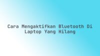 Cara mengaktifkan bluetooth di laptop yang hilang