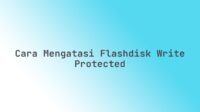 Cara mengatasi flashdisk write protected