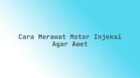Cara merawat motor injeksi agar awet Cara merawat motor injeksi agar awet