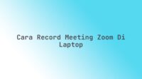 Cara record meeting Zoom di laptop