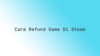 Cara refund game di Steam