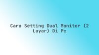 Cara setting dual monitor (2 layar) di PC