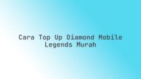 Cara top up Diamond Mobile Legends murah