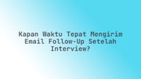 Kapan Waktu Tepat Mengirim Email Follow-up Setelah Interview?
