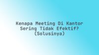 Kenapa Meeting di Kantor Sering Tidak Efektif? (Solusinya)