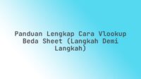 Panduan Lengkap Cara VLOOKUP Beda Sheet (Langkah demi Langkah)