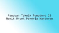 Panduan Teknik Pomodoro 25 Menit untuk Pekerja Kantoran